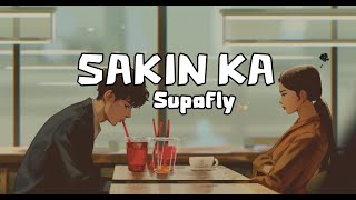 SUPAFLY  Sakin ka Lyrics [upl. by Patsy]