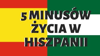 5 NAJWIĘKSZYCH WAD MIESZKANIA W HISZPANIIMinusy życia w ANDALUZJI  Życie w Hiszpanii [upl. by Sallyanne]