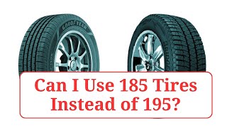 Can I Use 185 Tires Instead of 195 185vs195 [upl. by Anneis337]