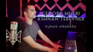 Gevorg MheriAshnan Terevner Premiere 2022 [upl. by Noman289]