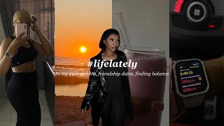 lifelately  In my gym girl era friendship dates finding balance South African YouTuber [upl. by Nilats]