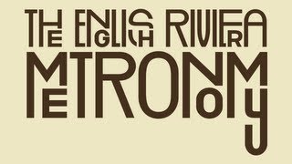 Metronomy  The English Riviera Official Audio [upl. by Nas]