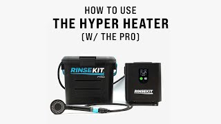 How to use The RinseKit HyperHeater w Founder Chris C [upl. by Nicko]