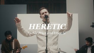 Heretic Reimagined  Gable Price and Friends [upl. by Jemena]