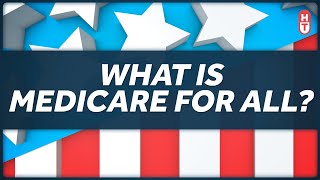 Medicare For All What Does it Actually Mean [upl. by Einafpets]