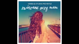 Verba feat Sylwia Przybysz  Jest w moim życiu ktoś [upl. by Ardnaeel127]