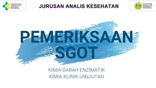 PEMERIKSAAN SGOT  KIMIA DARAH ENZIMATIK KIMIA KLINIK LANJUT [upl. by Nnaeilsel280]