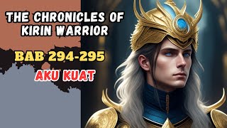 NOVEL KIRIN WARRIOR  BAB 294295  AKU KUAT [upl. by Odin940]