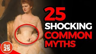 25 Common Myths That Are Shockingly True [upl. by Kennith643]