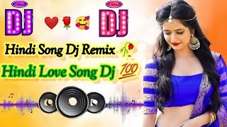 Hindi Gana Dj Remix hindi love song dj hindi top bollywood song [upl. by Faden19]