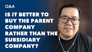 Is It Better to Buy the Parent Company Rather Than the Subsidiary Company [upl. by Hilarius]