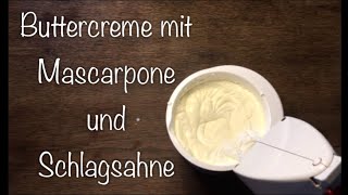 Buttercreme mit Mascarpone und Schlagsahne selber machen [upl. by Drummond]