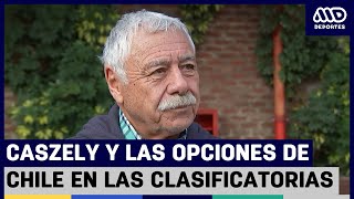 Carlos Caszely se refiere al desempeño de Chile y la posibilidad de clasificar al Mundial [upl. by Ecyac]