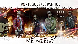 Me Niego  Reik ft Ozuna Wisin PortuguêsEspañol [upl. by Buckley]