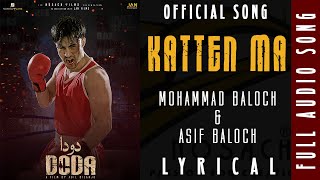 KATTEN MA  OFFICIAL SONG  DODA  MOHAMMAD BALOCH amp ASIF BALOCH  IMRAN SAQIB  MUZI [upl. by Eneirda]