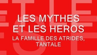 La famille des Atrides le mythe de Tantale [upl. by Michael]