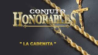 Conjunto Honorables  La Cadenita LETRA [upl. by Evadnee931]