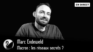 Macron  les réseaux secrets  Marc Endeweld EN DIRECT [upl. by Seana]