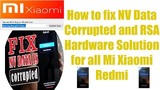 How to fix NV Data Corrupted and RSA Hardware Solution for all Mi Xiaomi Redmi [upl. by Martres33]