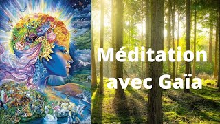 Méditation avec lEsprit de notre planète Terre Gaïa [upl. by Naashom]