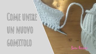 tutorial maglia come unire un nuovo gomitolo [upl. by Winthrop808]