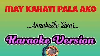 May Kahati Pala AkoAnnabelle RivasKaraoke Version [upl. by Georgiana]