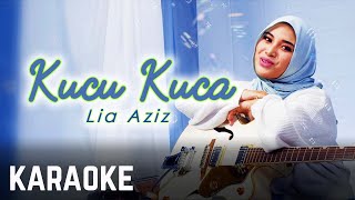 Lia Aziz  Kucu Kuca Karaoke Official [upl. by Ainslee781]