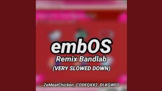 embOS remix VERY SLOWED x REVERB [upl. by Hazlett]