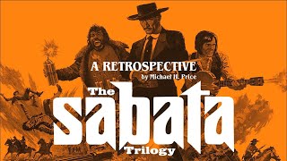 The Sabata Trilogy A Retrospective by Michael H Price [upl. by Ainitsirhc]