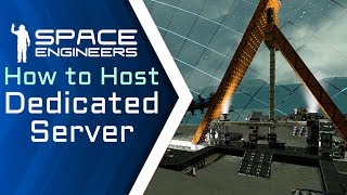 Space Engineers  How to Host a Dedicated Server  A Tutorial Using Torch [upl. by Naneek]