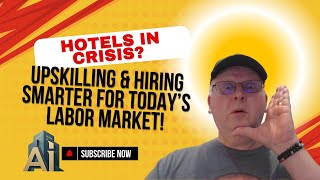 Upskill Your Hotel Team AI Tools amp Strategies to Overcome Labor Shortages [upl. by Eittod46]