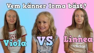 Vem känner Irma bäst Linnea VS Viola [upl. by Ennaeilsel]