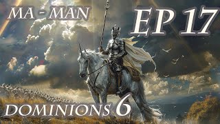 Dominions 6  MA Man  Ep 17  Casual 150 Kohen [upl. by Acemahs427]