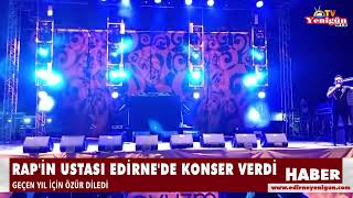 Rapin ustası Edirnede konser verdi [upl. by Ulysses]