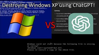 Destroying Windows XP using ChatGPT [upl. by Kcirddor]