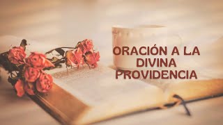 ORACION A LA DIVINA PROVIDENCIA [upl. by Ecnal387]