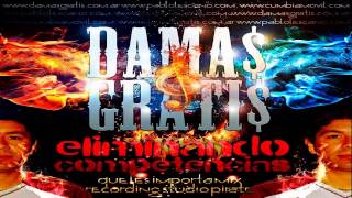 DAMAS GRATIS  Me dejaste re morir  Eliminando Competencias [upl. by Milicent]