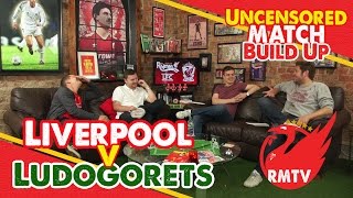 Liverpool v Ludogorets  Uncensored UCL Match Build Up Show [upl. by Deenya]