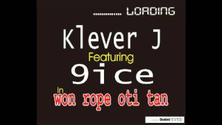 Klever Jay  Won Rope Otitan ft 9ice [upl. by Teena]