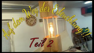 Stehlampe Teil 2  Wie mache ich aus einem Balken eine Lampe [upl. by Tracee]