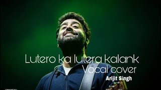 Lutero ka lutera  pure vocal season 1  arijitsingh kalank aliabhatt varundhawan tseries love [upl. by Lydell781]