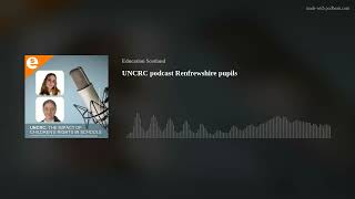 UNCRC podcast Renfrewshire pupils [upl. by Enelhtac466]