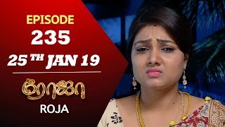 ROJA Serial  Episode 235  25th Jan 2019  ரோஜா  Priyanka  SibbuSuryan  Saregama TVShows Tamil [upl. by Seedman124]