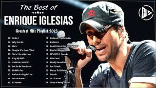 Top 24 Most Listened Songs Of EnriqueIglesias  EnriqueIglesias Best Songs Playlist 2023 [upl. by Haidebez]