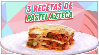 3 Recetas originales para hacer pastel azteca  Cocina Delirante [upl. by Benson670]