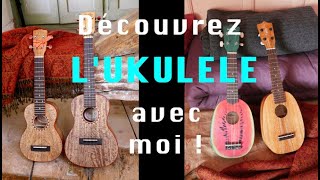 Découvrez lukulélé avec moi   1ère partie  Meet the ukulele with me   1st part [upl. by Rooney]