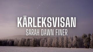 Sarah Dawn Finer  Kärleksvisan sångtextlyrics [upl. by Eiromem]