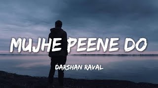 Mujhe peene do song   Lyrics   Lyrical 7 [upl. by Currie]