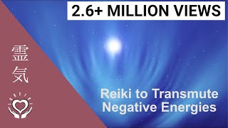 Reiki to Transmute Negative Energies  Healing Evil Eye Malicious Intentions and Black Magic [upl. by Tallula239]