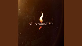 All Around Me [upl. by Anelyak]